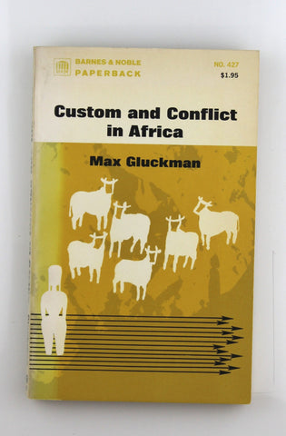 Custom and conflict in Africa, by Gluckman, Max  