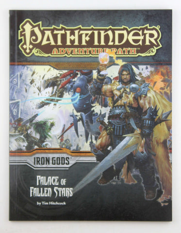 Pathfinder Adventure Path: Iron Gods Part 5 - Palace of Fallen Stars, by Hitchcock, Tim  