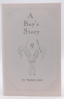 A Boy's Story, by Student John, [pseudonym]  