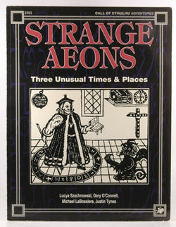 Strange Aeons: Three Unusual Times & Places (Call of Cthulhu Horror Roleplaying), by Szachnowski, Lucya  