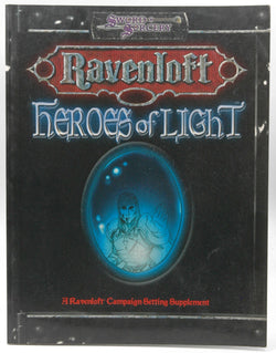 Heroes of Light (Dungeons & Dragons d20 3.0 Fantasy Roleplaying, Ravenloft Setting), by Sword and Sorcery Studio Staff  
