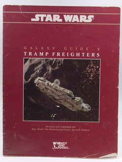 Tramp Freighters (Star Wars RPG, Galaxy Guide No. 6), by Hagen, Mark Rein, Trautmann, Eric, Weick, Stewart  