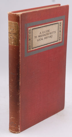 A Guide to Massachusetts Local History, by Flagg, Charles A.  
