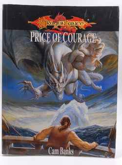Dragonlance Price Of Courage (Dungeons & Dragons d20 3.5 Fantasy Roleplaying, Dragonlance Setting), by Cam Banks  