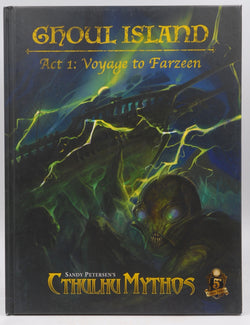 Ghoul Island Act 1: Voyage to Farzeen, by Sandy Petersen,Matt Corley  