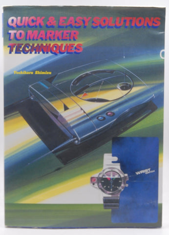 Quick & Easy Solutions to Marker Techniques: Maka Ni Yoru Dezain Suketchi, by Shimizu, Yoshihru  