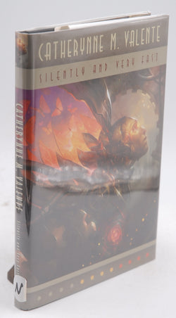 Silently and Very Fast (Signed), by Valente, Catherynne M Signed First Edition