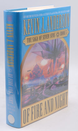 Of Fire and Night (The Saga of Seven Suns, Book 5), by Anderson, Kevin J. Signed First Edition
