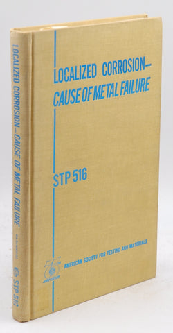 Localized Corrosion-Cause of Metal Failures, by Henthorn  