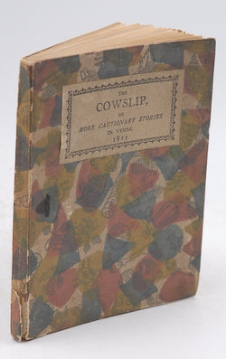 Cowslip or More Cautionary Stories in Verse, by Daisy  