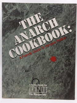 The Anarch Cookbook: A Friendly Guide to Vampire Politics (Vampire The Masquerade Sourcebook), by Bridges, Bill, Thornley, Kerry  