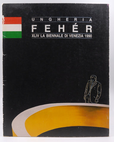 L?szl? Feh?r: Ungheria : XLIV La Biennale Di Venezia 1990, by L?szl? Feh?r  
