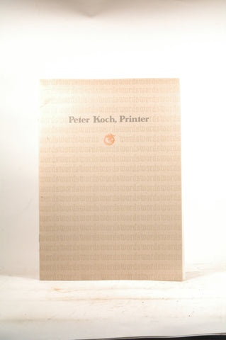 Peter Koch, Printer, by Koch, PeterBringhurst, Robert (essay); Braun, Janice (catalogue)  