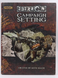 Eberron Campaign Setting (Dungeons & Dragons d20 3.5 Fantasy Roleplaying), by Wyatt, James, Slavicsek, Bill, Baker, Keith  