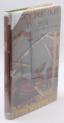 They Put Out To Sea The Story of the Map, by Roger Duvoisin  First Edition