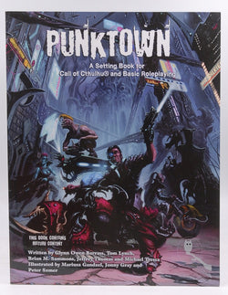 Punktown - A Setting Book for Call of Cthulhu RPG, by Barass, et al  