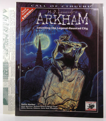H.P. Lovecraft's Arkham: Unveiling the Legend-Haunted City (Call of Cthulhu Horror Roleplaying, Chaosium # 8803), by et al.,Keith Herber  