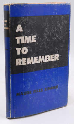 A Time to Remember, by Maude Files Zimmer Signed First Edition