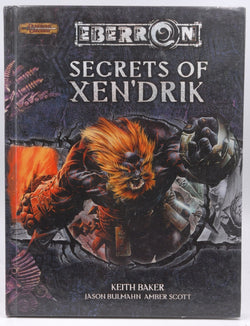 Secrets of Xen'drik (Dungeon & Dragons d20 3.5 Fantasy Roleplaying, Eberron Setting), by Keith Baker, Jason Bulmahn, Amber Scott  