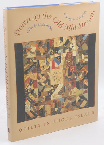 Down by the Old Mill Stream: Quilts in Rhode Island, by   