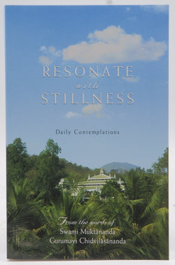 Resonate with Stillness: Daily Contemplations, by Muktananda, Swami,Chidvilasananda, Gurumayi  