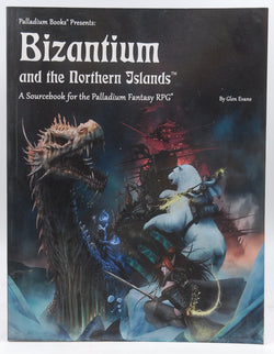 Bizantium and the Northern Islands - A Sourcebook for the Palladium Fantasy RPG - Second Edition, by Glen Evans  