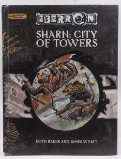 Sharn: City of Towers (Eberron Supplement), by Baker, Keith, Wyatt, James  