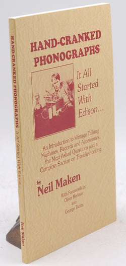 Hand-Cranked Phonographs: It All Started With Edison, by Neil Maken  