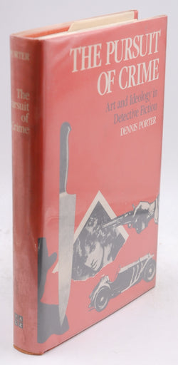 The Pursuit of Crime: Art and Ideology in Detective Fiction, by Porter, Dennis  First Edition