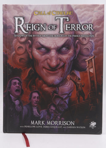 Reign of Terror: Epic Call of Cthulhu Adventures in Revolutionary France, by Chaosium Inc,Mark Morrison,Penelope Love,James Coquillat,Darren Watson  