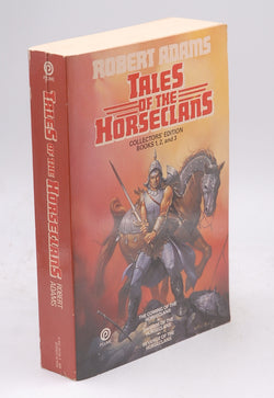 Tales of the Horseclans: The coming of the Horseclans / Swords of the Horseclans / Revenge of the Horseclans, by Adams, Robert  First Edition