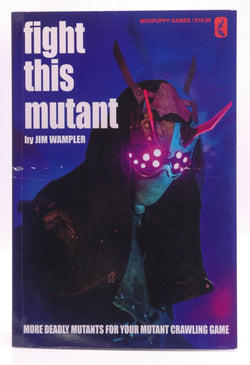 Fight This Mutant (MCC) RPG Mutant Crawl Classics, by Jim Wampler  