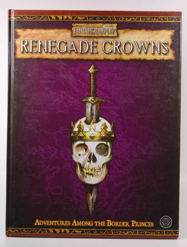 Warhammer RPG: Renegade Crowns (Warhammer Fantasy Roleplay: Renegade Crowns), by David Chart  