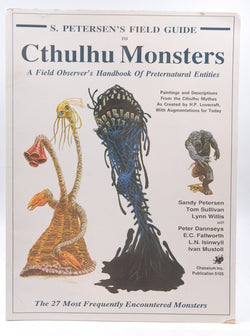 Petersen's Field Guide to Cthulhu Monsters: A Field Observer's Handbook of Preternatural Entities (Call of Cthulhu), by Sandy Petersen  