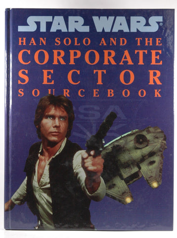 Han Solo and the Corporate Sector Sourcebook (Star Wars RPG), by Michael Allen Horne  