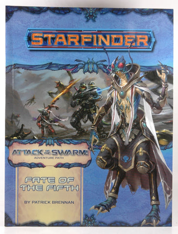 Starfinder Adventure Path: Fate of the Fifth (Attack of the Swarm! 1 of 6) (Starfinder: Attack of the Swarm!), by Brennan, Patrick  