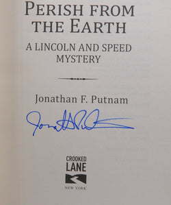Perish from the Earth: A Lincoln and Speed Mystery, by Putnam, Jonathan F. Signed First Edition