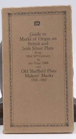Guide to Marks of Origin on British and Irish Silver Plate from Mid 16th Century to the Year 1968 and Old Sheffield Plate Maker's Marks 1743-1860, by Bradbury, Frederick  