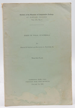 Birds of Tikal, Guatemala, 1963, Bulletin of the Museum of Comparative Zoology at Harvard College, Volume 128, Number 5 : pages 245-324 with 1 plate., by F. B. and Paynter R. A. Smithe  