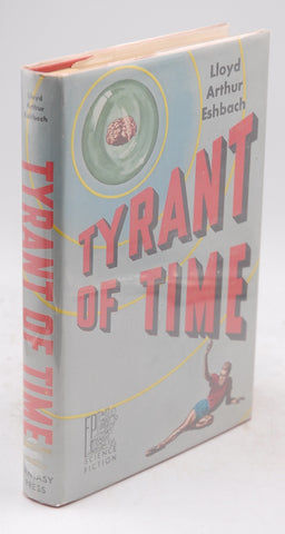 Tyrant of Time, by Lloyd Arthur Eshbach Signed First Edition