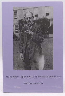 More Adey: Oscar Wilde's Forgotten Friend, by Seeney, Michael  