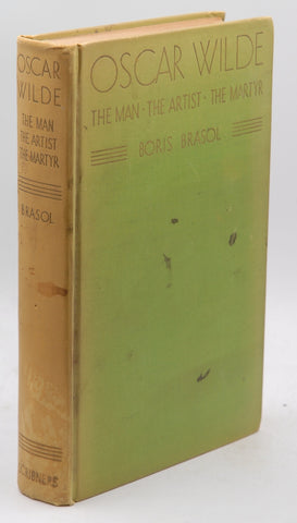 Oscar Wilde: The man, the artist, the martyr, by [Wilde, Oscar]; Brasol, Boris  First Edition