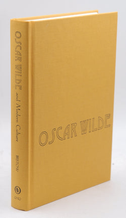 Oscar Wilde and Modern Culture: The Making of a Legend, by   