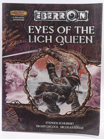 Eyes of the Lich Queen (Dungeons & Dragons d20 3.5 Fantasy Roleplaying, Eberron Setting), by Schubert, Stephen, Logue, Nicolas, Hitchcock, Tim  