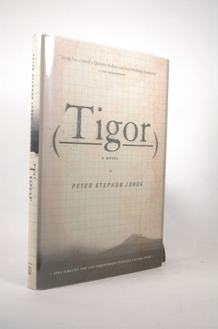 Tigor, by Peter Stephan Jungk  First Edition